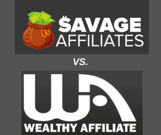 Savage Affiliates vs. Wealthy Affiliate
