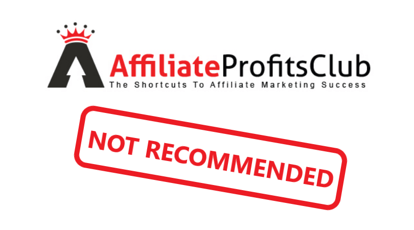 Affiliate Profits Club Review - Not Recommended