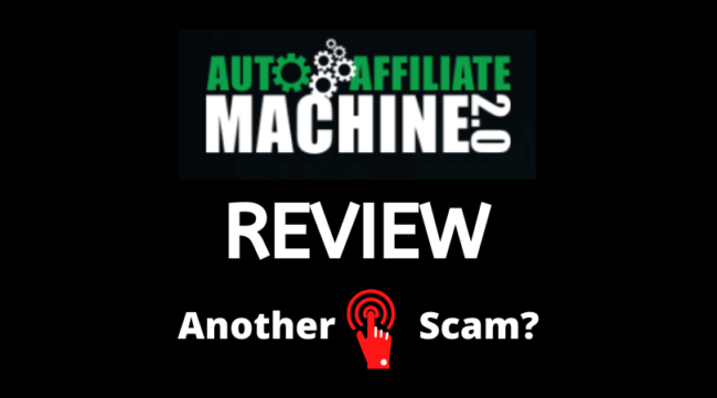 Auto Affiliate Machine 2.0 Review - a Scam?