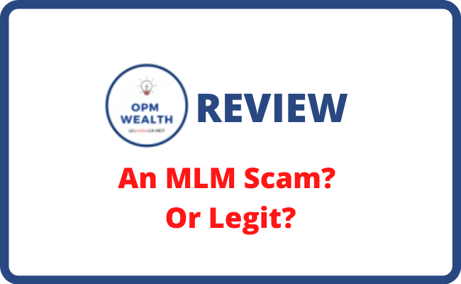 OPM Wealth Review - Pyramid Scam or Legit Way To Make Money?