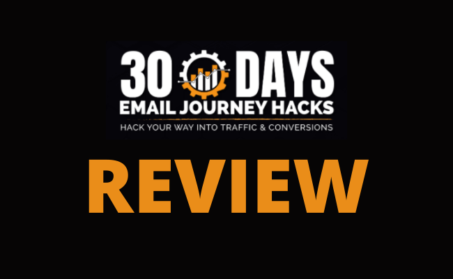 30 Days Email Marketing Journey Hacks Review