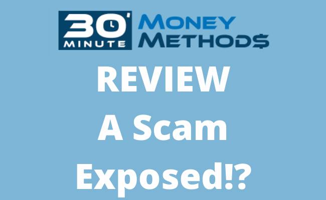 30 Minute Money Methods Review - A Scam Exposed!?