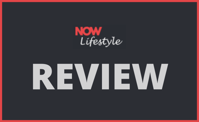 Now Lifestyle Review