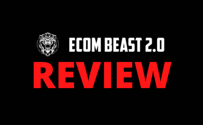 Ecom Beast 2.0 Review 