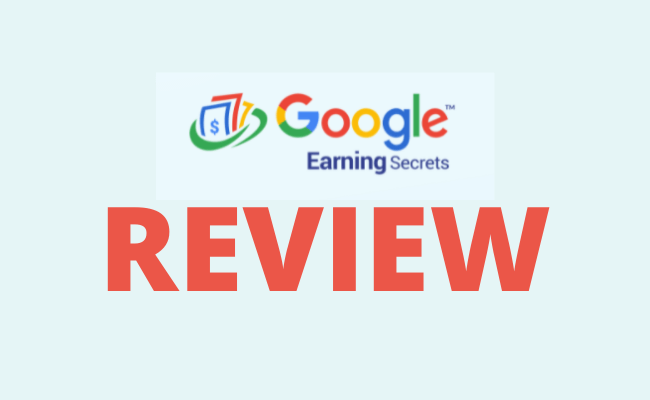 Google Earning Secrets Review