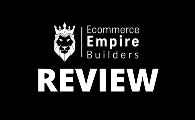 Ecommerce Empire Builders Review 