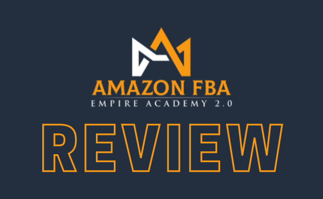 Amazon FBA Empire Academy 2.0 Review